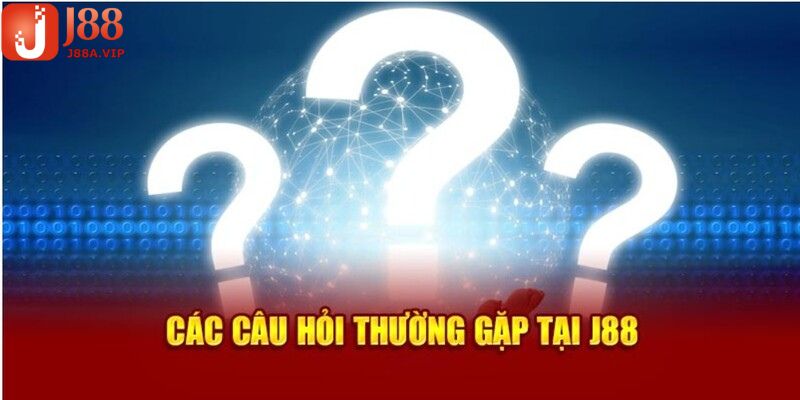 Thắc mắc thường gặp khi tham gia trải nghiệm tại J88 Thắc mắc thường gặp khi tham gia trải nghiệm tại J88