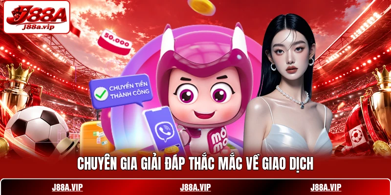 Chuyên gia giải đáp thắc mắc về giao dịch