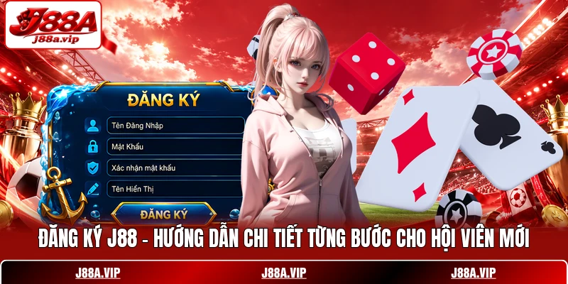 Đăng Ký J88 - Hướng Dẫn Chi Tiết Từng Bước Cho Hội Viên Mới