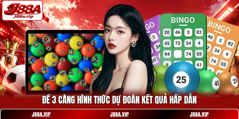 Đề 3 càng hình thức dự đoán kết quả hấp dẫn