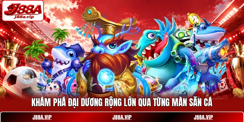 Khám phá đại dương rộng lớn qua từng màn săn cá