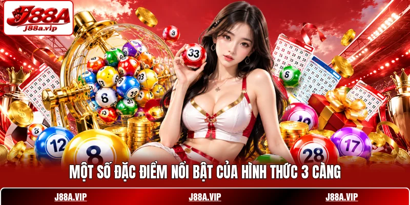 Một số đặc điểm nổi bật của hình thức 3 càng