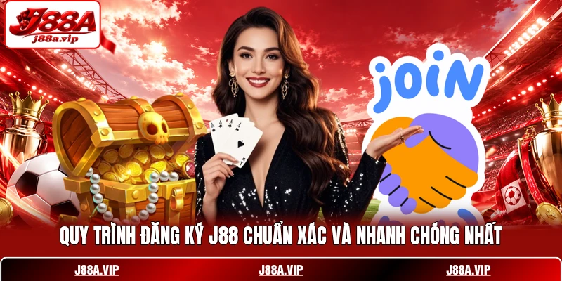 Quy trình đăng ký J88 chuẩn xác và nhanh chóng nhất Quy trình đăng ký J88 chuẩn xác và nhanh chóng nhất