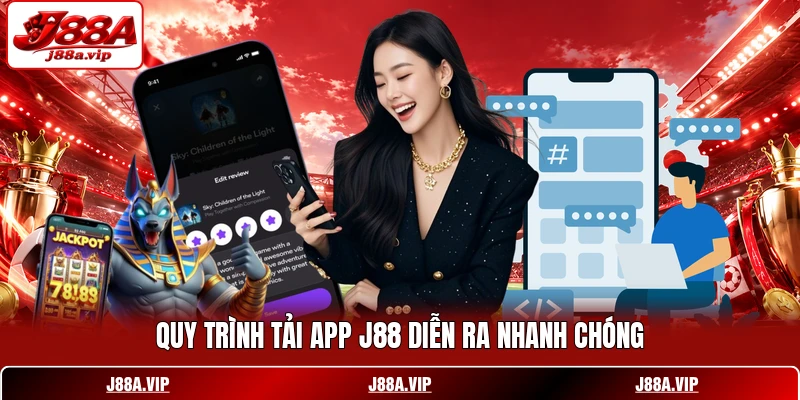 Quy trình tải app J88 diễn ra nhanh chóng