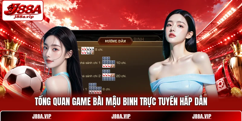 Tổng quan game bài Mậu Binh trực tuyến hấp dẫn